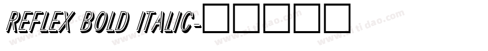 Reflex Bold Italic字体转换